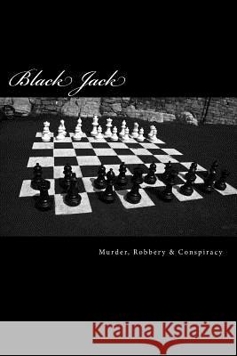 Black Jack: Murder, Robbery & Conspiracy Daniel Aguilar 9781533694294 Createspace Independent Publishing Platform - książka