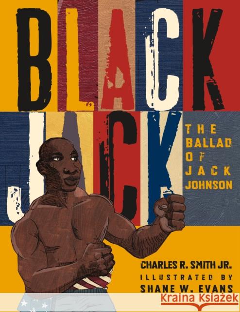 Black Jack: The Ballad of Jack Johnson Charles R. Smith Shane W. Evans 9781250846556 Palgrave USA - książka