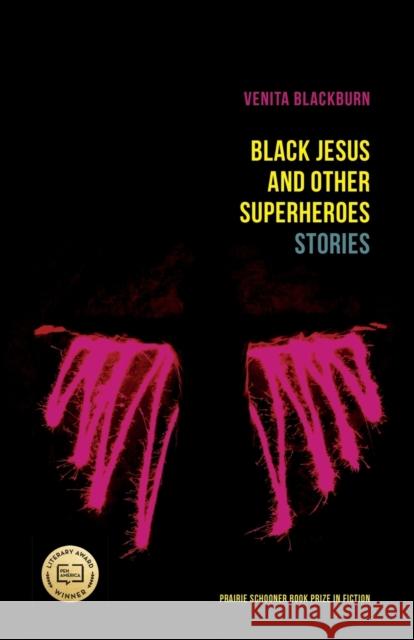 Black Jesus and Other Superheroes: Stories Venita Blackburn 9781496201867 University of Nebraska Press - książka