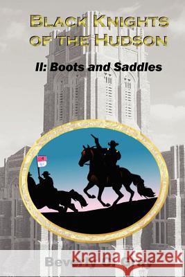 Black Knights of the Hudson Book II: Boots and Saddles Beverly C. Gray 9781475105957 Createspace - książka