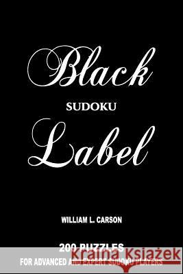 Black Label Sudoku William L Carson 9781985727953 Createspace Independent Publishing Platform - książka