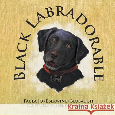 Black Labradorable Paula Jo (Eberwine) Blubaugh 9781493121212 Xlibris Corporation - książka
