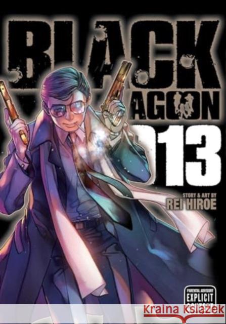 Black Lagoon, Vol. 13 Rei Hiroe 9781974749812 Viz Media, Subs. of Shogakukan Inc - książka