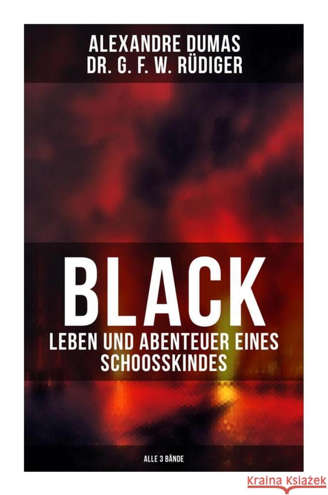 Black: Leben und Abenteuer eines Schoosskindes (Alle 3 Bände) Dumas, Alexandre, Rüdiger, Dr. G. F. W. 9788027250349 Musaicum Books - książka