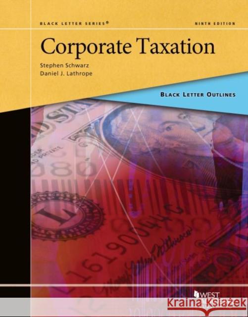 Black Letter Outline on Corporate Taxation Stephen Schwarz Daniel J. Lathrope  9781642428933 West Academic Press - książka