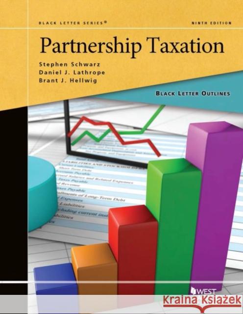 Black Letter Outline on Partnership Taxation Stephen Schwarz, Daniel J. Lathrope, Brant J. Hellwig 9781642428926 Eurospan (JL) - książka