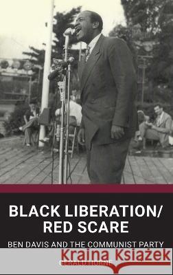 Black Liberation / Red Scare: Ben Davis and the Communist Party Gerald Horne 9780717808915 International Publishers - książka