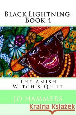 Black Lightning, Book 4: The Amish Witch's Quilt Jo Hammers 9780988241220 Paranormal Crossroads & Publishing - książka