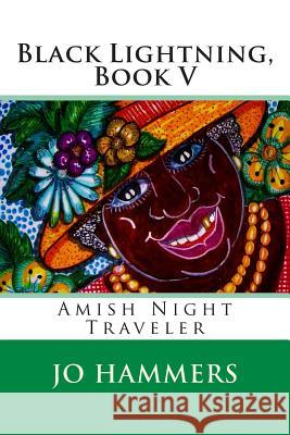 Black Lightning, Book V: Amish Night Traveler Jo Hammers 9780988241244 Paranormal Crossroads & Publishing - książka