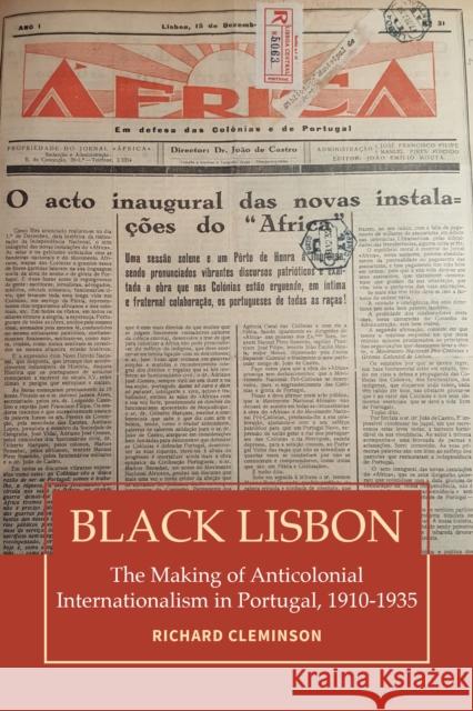 Black Lisbon: The Making of Anticolonial Internationalism in Portugal, 1910-1940 Richard Cleminson 9781836953272 Berghahn Books - książka