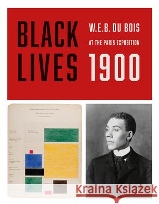 Black Lives 1900: W.E.B. Du Bois at the Paris Exposition Jacqueline Francis Stephen G. Hall David Adjaye 9781942884538 Redstone Press - książka