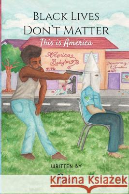 Black Lives Don't Matter, This is America: The Hood WILL KILL YOU Ross 9781095735848 Independently Published - książka