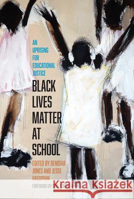 Black Lives Matter at School Jesse Hagopian Denisha Jones 9781642593891 Haymarket Books - książka