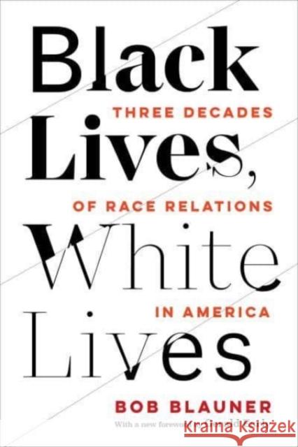 Black Lives, White Lives: Three Decades of Race Relations in America Bob Blauner Gerald Early 9780520386013 University of California Press - książka