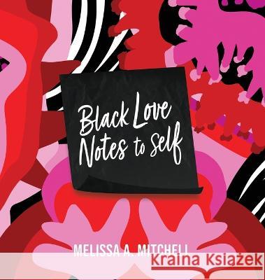 BLACK LOVE NOTES to Self Melissa Mitchell   9781957092645 Mynd Matters Publishing - książka