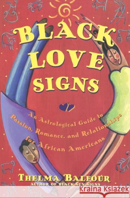 Black Love Signs: An Astrological Guide to Passion, Romance, and Relationships for African Americans Thelma Balfour 9780684847832 Fireside Books - książka