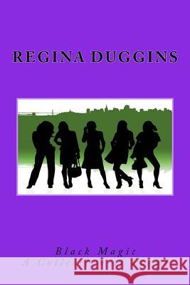 Black Magic Regina Duggins 9781543247220 Createspace Independent Publishing Platform - książka