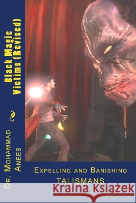 Black Magic Victims: Expelling and Banishing Dr Mohammad T. Anees 9781500931384 Createspace - książka
