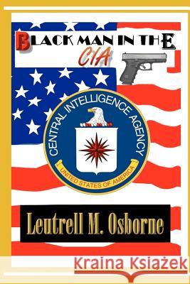 Black Man in the CIA Leutrell M. Osborn Gary Revel 9781468195361 Createspace - książka