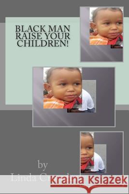 Black Man Raise Your Children Linda D. Crowder 9780615940786 Linda D. Crowder - książka