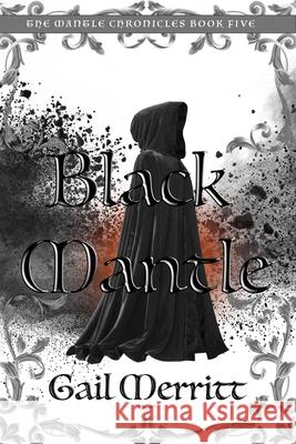 Black Mantle: The Mantle Chronicles Book Five Gail Merritt 9780994585684 Paperback - książka