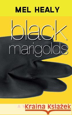 Black Marigolds Mel Healy 9781499328738 Createspace - książka