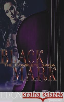 Black Mark: The Complete Saga Ebony Olson 9780648500049 Eb&muse Publications - książka