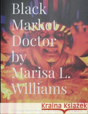Black Market Doctor Marisa L Williams   9798397419178 Independently Published - książka