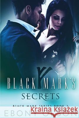 Black Mark's Secrets Ebony Olson 9783947234301 Inkitt - książka