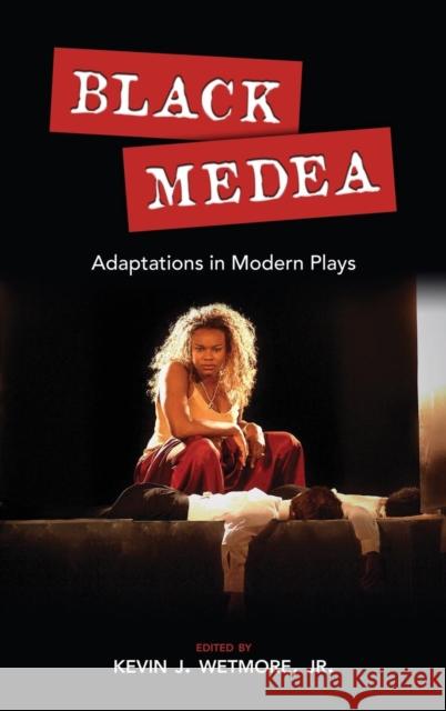 Black Medea: Adaptations for Modern Plays Wetmore, Kevin J. 9781604978650 Cambria Press - książka