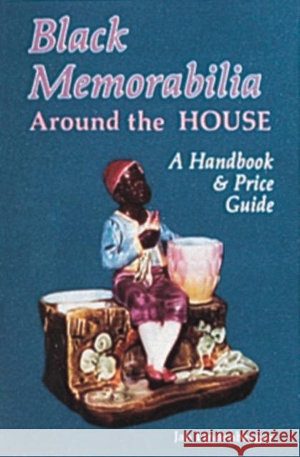 Black Memorabilia Around the House: A Handbook and Price Guide Jan Lindenberger 9780887404870 Schiffer Publishing - książka