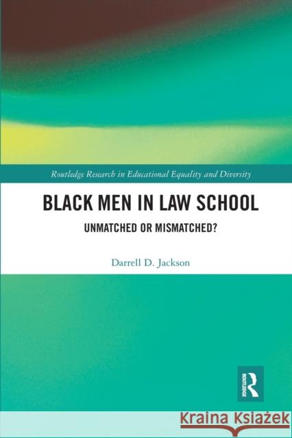 Black Men in Law School: Unmatched or Mismatched Darrell D. Jackson 9780367432935 Routledge - książka