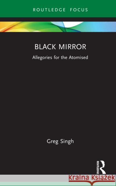 Black Mirror: An interdisciplinary analysis Greg Singh 9781138288119 Taylor & Francis Ltd - książka