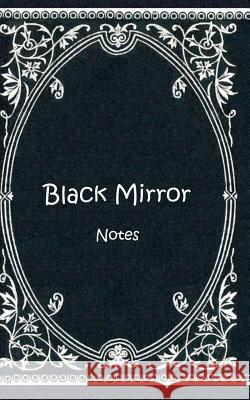 Black Mirror (Notizbuch): Notizbuch, Notebook, Vintage, Old Fashion, Klassiker, Edel, Design, Einschreibbuch, Tagebuch, Diary, Notes, Geschenkbu Rose, Luisa 9783743162891 Books on Demand - książka