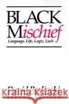 Black Mischief: Language, Life, Logic, Luck - Second Edition Berlinski, David 9780156130639 Harvest/HBJ Book