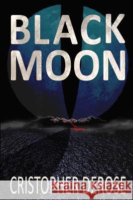 Black Moon Cristopher DeRose 9781544244372 Createspace Independent Publishing Platform - książka