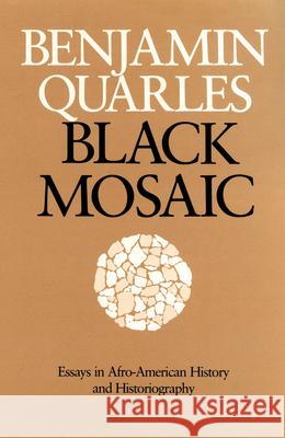 Black Mosaic: Essays in Afro-American History and Historiography  9780870236051 University of Massachusetts Press - książka