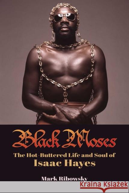 Black Moses: The Hot-Buttered Life and Soul of Isaac Hayes Mark Ribowsky 9781642938869 Permuted Press - książka