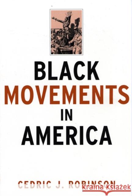 Black Movements in America Cedric J. Robinson 9780415912228 Routledge - książka