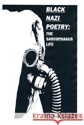 Black Nazi Poetry: The Sarcophagus Life L. S. P 9781496110879 Createspace - książka