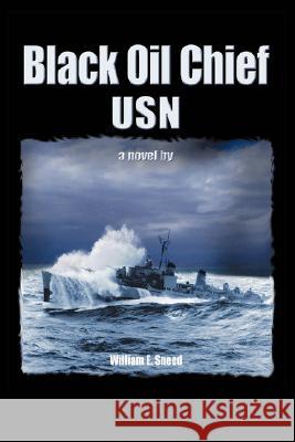 Black Oil Chief USN William Sneed 9780595455799 iUniverse - książka