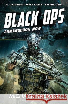 Black OPS: Armageddon Now - Book 2 Michael Kasner 9781635297768 Caliber Books - książka