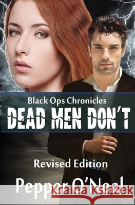 Black Ops Chronicles: Dead Men Don't Revised Edition Pepper O'Neal 9781952068171 Cibola Press - książka