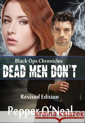 Black Ops Chronicles: Dead Men Don't Revised Edition Pepper O'Neal 9781952068195 Cibola Press - książka