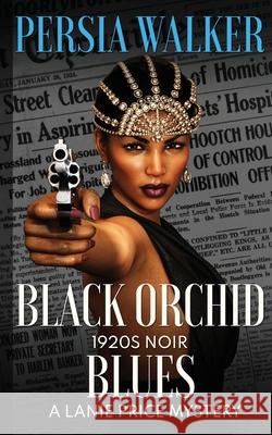 Black Orchid Blues: A Lanie Price Mystery Persia Walker 9780981602318 Rich Girl International - książka