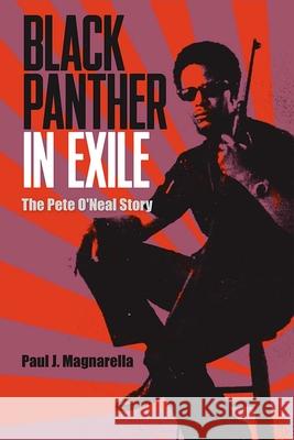 Black Panther in Exile: The Pete O'Neal Story Paul J. Magnarella 9780813066394 University Press of Florida - książka
