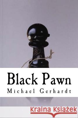 Black Pawn Michael Gerhardt 9781717112675 Createspace Independent Publishing Platform - książka