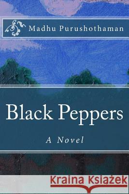 Black Peppers Madhu Purushothaman 9781494308995 Createspace - książka