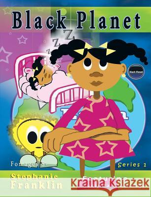 Black Planet: Featuring Lucinda & Spongy Stephanie Franklin 9781944383107 Heavenly Realm Publishing Company - książka