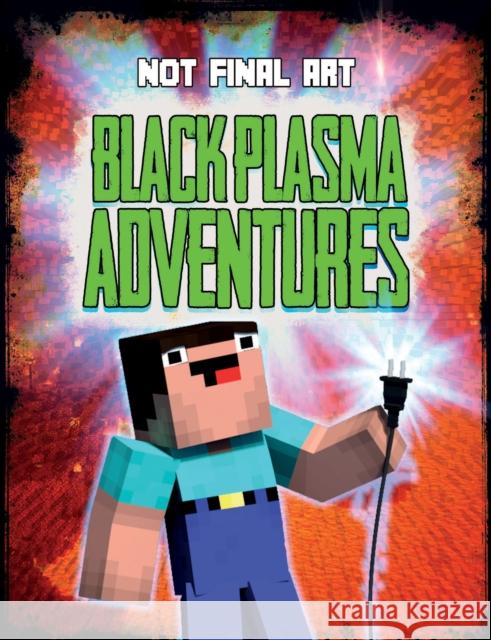 Black Plasma Adventures (Independent & Unofficial) David Zoellner 9781839350030 Hachette Children's Group - książka